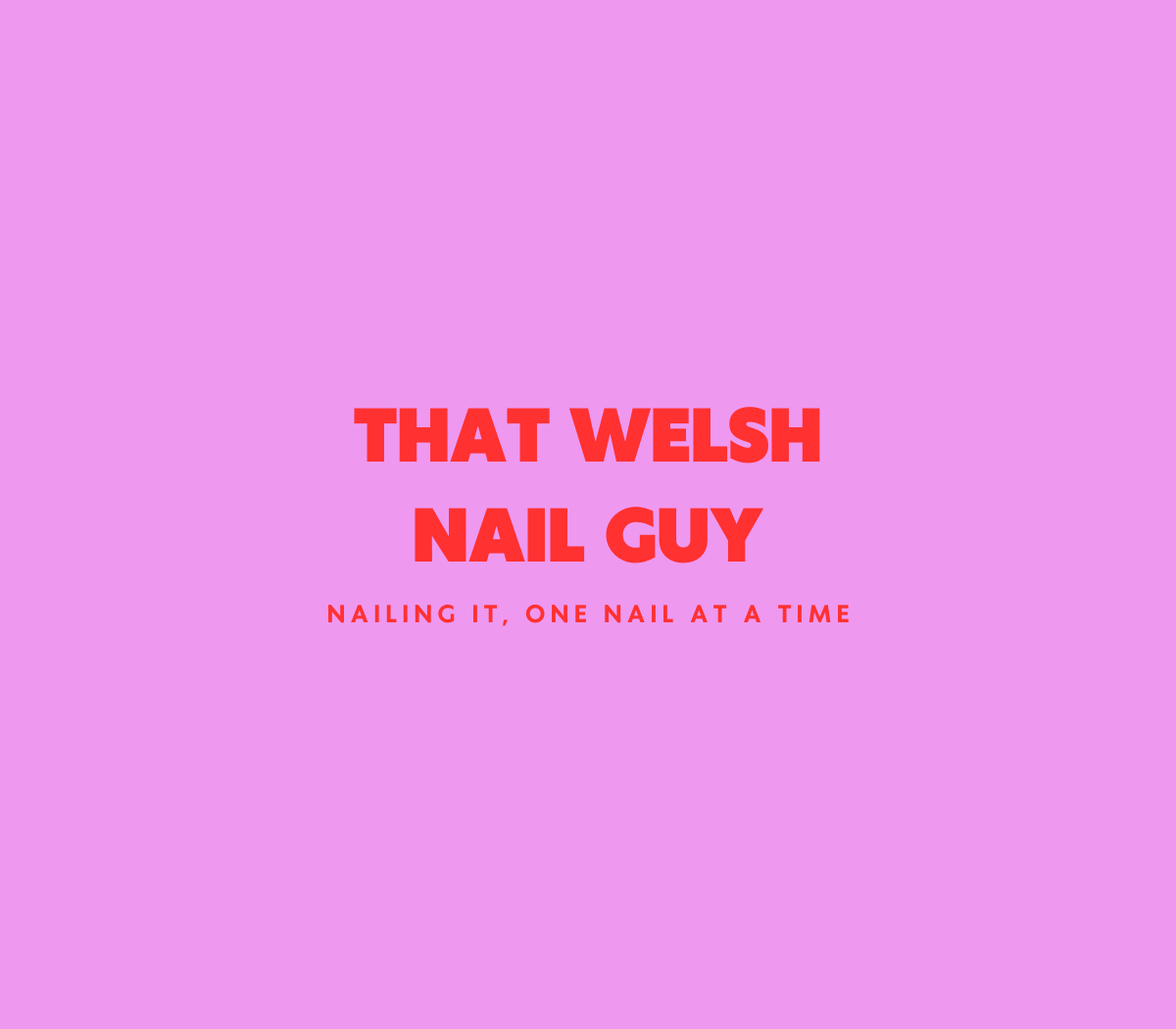That Welsh Nail Guy